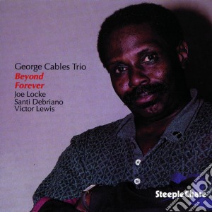 George Cables Trio - Beyond Forever cd musicale di George cables trio