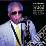 Von Freeman - Never Let Me Go cd