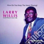 Larry Willis - How Do You Keep The... cd