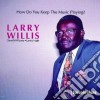 Larry Willis - How Do You Keep The... cd
