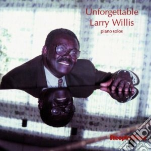 Larry Willis - Unforgettable cd musicale di Willis Larry