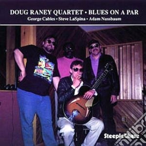 Doug Raney Quartet - Blues On A Par cd musicale di Doug raney quartet