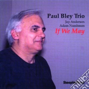 Paul Bley Trio - If We May cd musicale di Paul bley trio