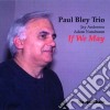 Paul Bley Trio - If We May cd