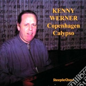 Kenny Werner - Copenhagen Calypso cd musicale di Kenny Werner