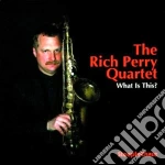 Rich Perry Quartet - What Is This? cd
