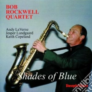 Rob Rockwell Quartet - Shades Of Blue cd musicale di Rob rockwell quartet