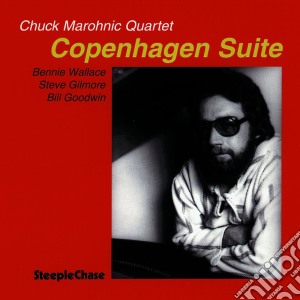 Chuck Marohnic Quartet - Copenhagen Suite cd musicale di Chuck marohnic quartet