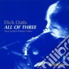 Dick Oatts - All Of Three cd