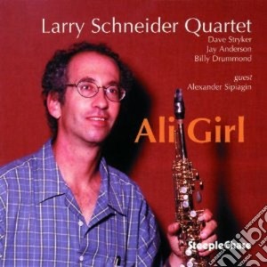 Larry Schneider Quartet - Ali Girl cd musicale di Larry schneider quartet