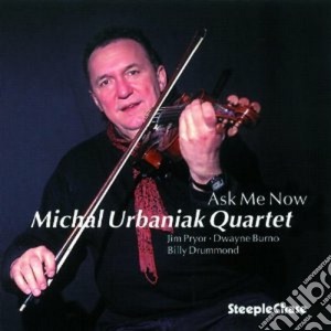Michael Urbaniak Quartet - Ask Me Now cd musicale di Michal urbaniak quartet