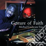 Michael Cochrane Trio - Gesture Of Faith