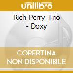 Rich Perry Trio - Doxy cd musicale di Rich Perry Trio