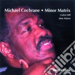 Michael Cochrane Trio - Minor Matrix