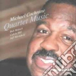 Michael Cochrane Quartet - Quartet Music cd