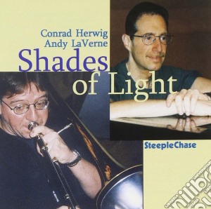 Conrad Herwig & Andy Laverne - Shades Of Light cd musicale di Conrad herwig & andy