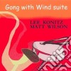 Lee Konitz / Matt Wilson - Gong With Wind Suite cd