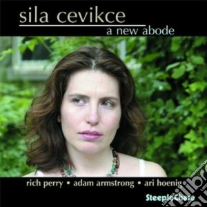 Sila Cevikce - A New Abode cd musicale di Cevikce Sila