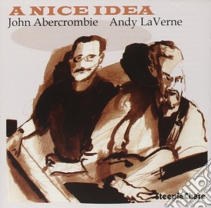 John Abercrombie & Andy LaVerne - A Nice Idea cd musicale di John Abercrombie & Andy LaVerne