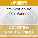Jam Session Vol. 13 / Various cd