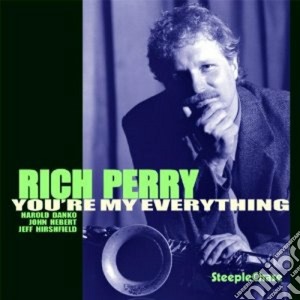 Rich Perry - You're My Everything cd musicale di Rich Perry
