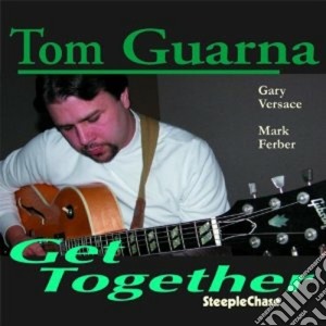 Tom Guarna - Get Together cd musicale di Guarna Tom