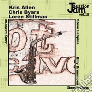 Kris Allen/c.byars/l.stillman - Jam Session Vol.15 cd musicale di Allen/c.byars/l Kris