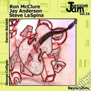 R.Mcclure / J.Anderson / S.Laspina - Jam Session Vol.16 cd musicale di R.mcclure/j.anderson