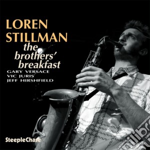 Loren Stillman - The Brother's Breakfast cd musicale di Loren Stillman