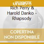 Rich Perry & Harold Danko - Rhapsody cd