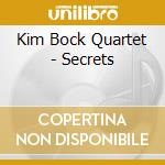 Kim Bock Quartet - Secrets cd musicale di Kim Bock Quartet