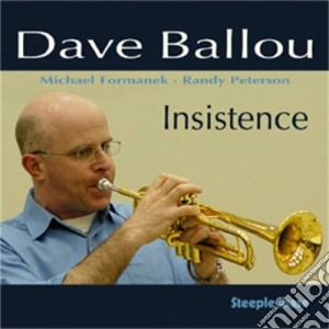 Dave Ballou - Insistence cd musicale di Dave Ballou