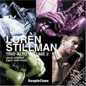 Loren Stillman - Trio Alto Volume 2 cd musicale di Stillman Loren