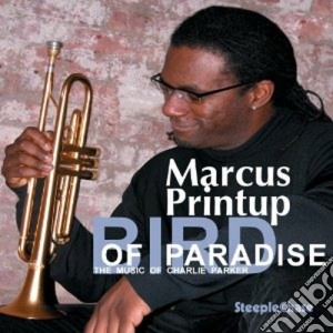 Marcus Printup - Bird Of Paradise cd musicale di Marcus Printup