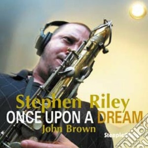 Stephen Riley - Once Upon A Dream cd musicale di Riley Stephen