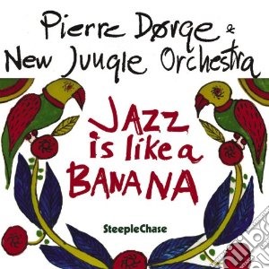 Pierre Dorge & New Jungle Orchestra - Jazz Is Like A Banana cd musicale di Pierre dorge & new j