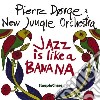 Pierre Dorge & New Jungle Orchestra - Jazz Is Like A Banana cd