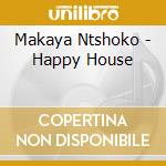 Makaya Ntshoko - Happy House cd musicale di Makaya Ntshoko