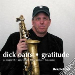 Dick Oatts - Gratitude cd musicale di Oatts Dick