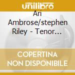 Ari Ambrose/stephen Riley - Tenor Treats cd