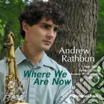 Andrew Rathbun - Where We Are Now