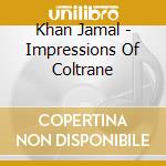 Khan Jamal - Impressions Of Coltrane cd