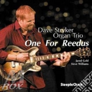 Dave Stryker Organ Trio - One For Reedus cd musicale di Dave stryker organ trio