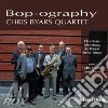 Chris Byars Quartet - Bop-ography cd