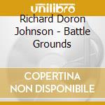 Richard Doron Johnson - Battle Grounds cd