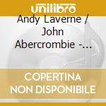 Andy Laverne / John Abercrombie - Live From New York cd musicale di LA VERNE & ABERCROMBIE
