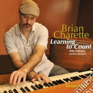Brian Charette - Learning To Count cd musicale di Brian Charlette