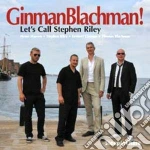 Ginman Blachman - Let's Call Stephen Riley cd