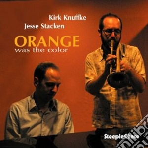 Kirk Knuffke & Jesse Stacken - Orange Was The Color cd musicale di Kirk Knuffke