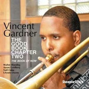 Vincent Gardner - The Good Book Chapter Two cd musicale di Vincent Gardner